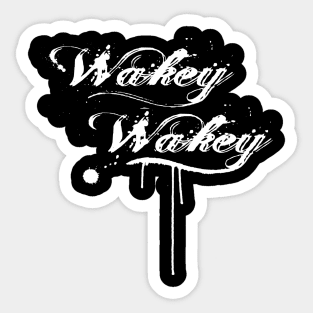 Wakey Wakey Sticker